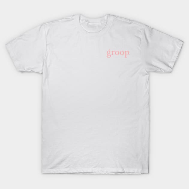 groop 6: breast in pink T-Shirt by groop